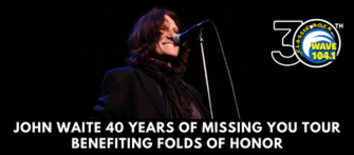 John Waite 40 Years of Missing You Tour Benefiting Folds of Honor (335 × 150 px)